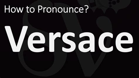 versace pronunciation in english|versace pronunciation english.